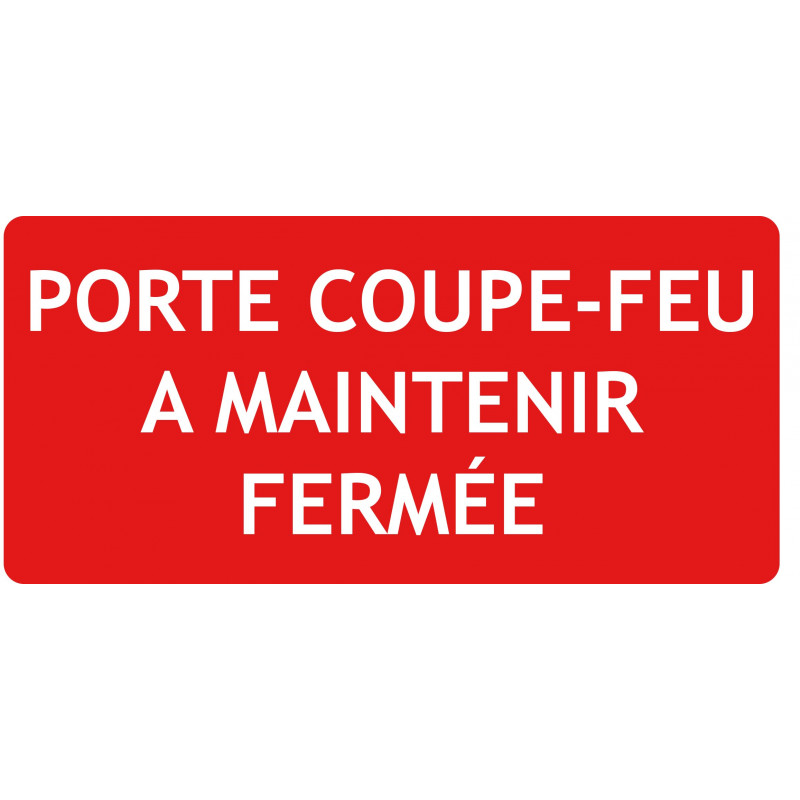 porte coupe feu à maintenir fermée